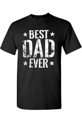 Best Dad Ever T-Shirt Funny Gifts for Dad Fathers Day Husband Mens T Shirt