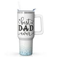 thumbnail image 1 of Best Dad Ever Tumbler 40oz Stainless Steel Insulated Cup with Lid & Straw, Gift for Dad from Daughter Son, Father's Day Christmas Birthday Valentine's Day Coffee Mug for Daddy Papa, 1 of 5