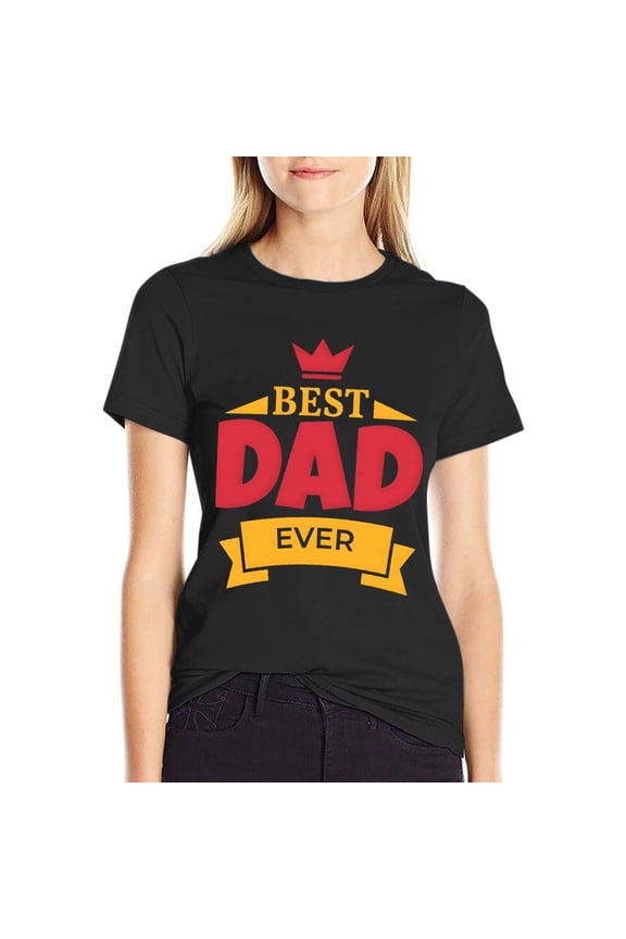 Best Dad Ever Women’s Cotton Short Sleeve T-Shirt HD Graphic Print Casual Crew Neck Tee Small