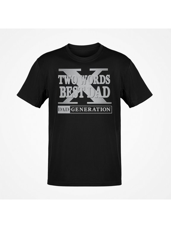Best Dad Fathers Day D-Generation X Two Words T-shirt-S