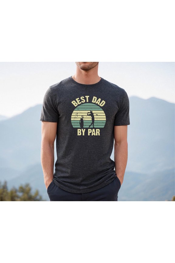 Best Dad By Par Shirt, Father'S Day Golfing, Father'S Day Shirt, Favorite Dad Shirt, Golf Dad Shirt, Golfing Shirt For Dads, For Dad Tshirt All Size S-5XL