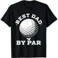 thumbnail image 1 of Best Dad by Par - Funny Golf Player Father's Day T-Shirt, 1 of 3
