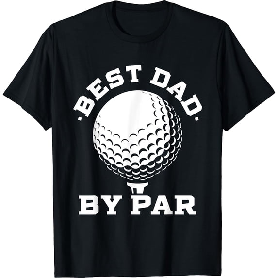 Best Dad by Par - Funny Golf Player Father's Day T-Shirt