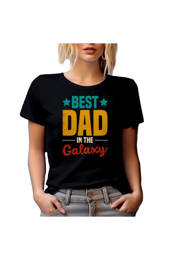 Best Dad in the Galaxy - Father's Day or Birthday, Black T-Shirt, 3XL