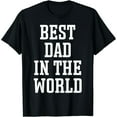 thumbnail image 1 of Best Dad in the World - World's Best Dad T-Shirt, 1 of 6