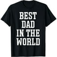 thumbnail image 1 of Best Dad in the World - World's Best Dad T-Shirt, 1 of 4