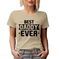 thumbnail image 1 of Best Daddy Ever, Father's Day, Tan T-Shirt, XL, 1 of 5