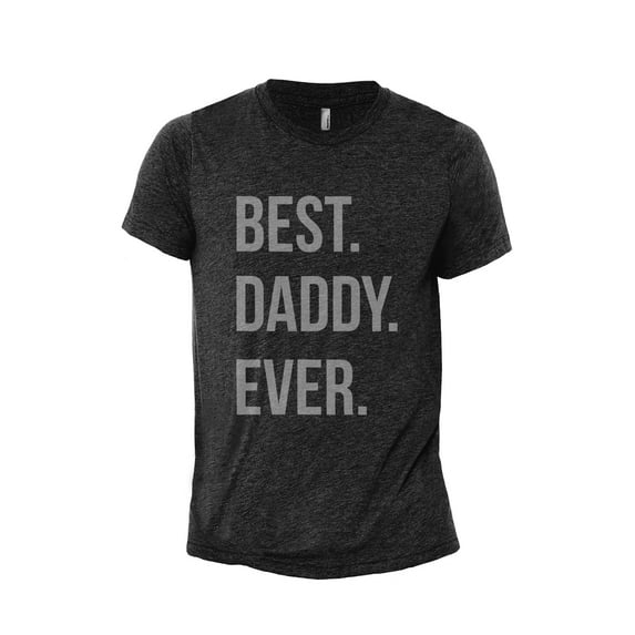 Best Daddy Ever Men's Modern Fit Fun Casual T-Shirt Printed Graphic Tee Charcoal Grey Medium