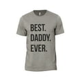 thumbnail image 1 of Best Daddy Ever Men's Modern Fit Fun Casual T-Shirt Printed Graphic Tee Military Grey Large, 1 of 3