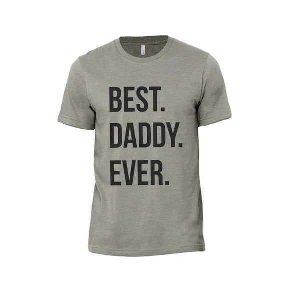 Best Daddy Ever Men's Modern Fit Fun Casual T-Shirt Printed Graphic Tee Military Grey Medium