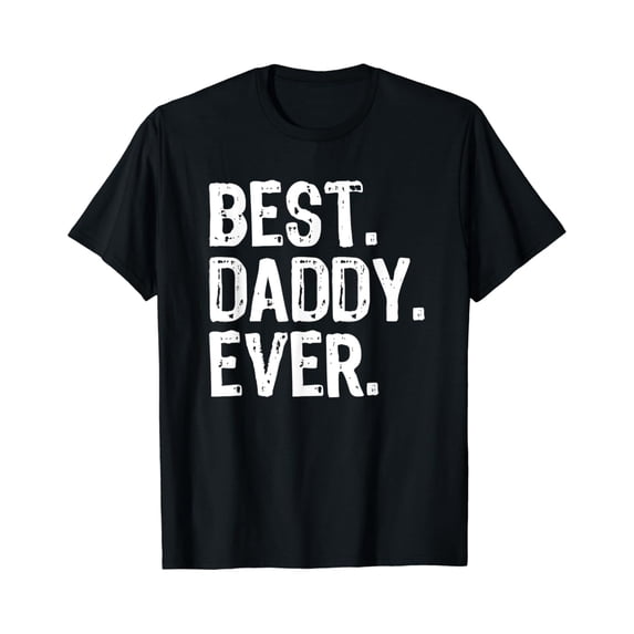 Best Daddy Ever T-Shirt T-Shirt