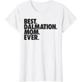 thumbnail image 1 of Best Dalmation Mom Ever - Dalmation Dog Mother Gift T-Shirt, 1 of 4