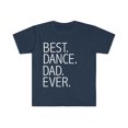 thumbnail image 1 of Best Dance Dad Ever Unisex T-shirt S-3XL Supportive Parent Father's Day, 1 of 2