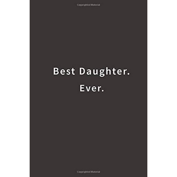 Pre-Owned Best Daughter. Ever.: Lined notebook Paperback