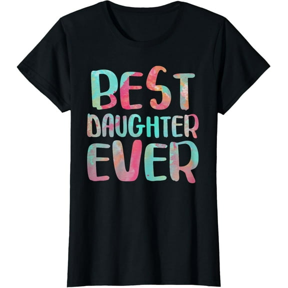Best Daughter Ever T-Shirt Mother's Day Shirt T-Shirt100% cotton