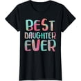 thumbnail image 1 of Best Daughter Ever T-Shirt Mother's Day Shirt T-ShirtMen and women, Black T-shirt, size: Extra large, 1 of 4