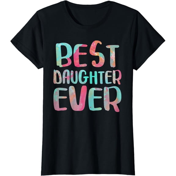 Best Daughter Ever T-Shirt Mother's Day Shirt T-Shirt