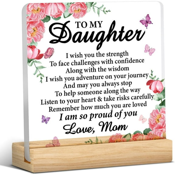 Best Daughter Gifts From Mom, Daughter Gift for Birthday Christmas Graduation, Meaningful Gift for Daughter Acrylic Desk Plaque Sign Keepsake (with Wooden Stand) 4x4 Inch