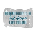 thumbnail image 1 of Best Decision I Have Ever Made Healthy Is Best Decision Motivating Quote Decor Wall Art Sticker Designs Vinyl Stickers For Home House Walls Rooms Windows Bedroom Decoration Size (28x28 inch), 1 of 3