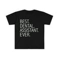 thumbnail image 1 of Best Dental Assistant Ever Unisex T-shirt S-3XL Career Graduation, 1 of 2