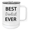 thumbnail image 1 of Best Dentist Ever Stainless Steel Vacuum Insulated 15 Oz Travel Coffee Mug with Slider Lid, White, 1 of 1