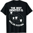 thumbnail image 1 of Best Dentist In The Molar System Design - Funny Tooth Pun T-Shirt, 1 of 3