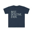 thumbnail image 1 of Best Detective Ever Unisex T-shirt S-3XL Career Graduation, 1 of 2