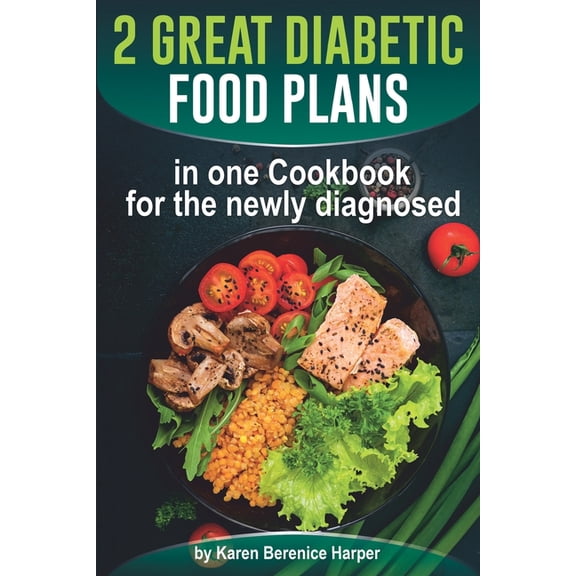 The Best Diabetic Recipes 2 Great Diabetic Food Plans in one ookbook for the newly diagnosed: The Plant and not the Vegetable-Based Die, Book 3, (Paperback)