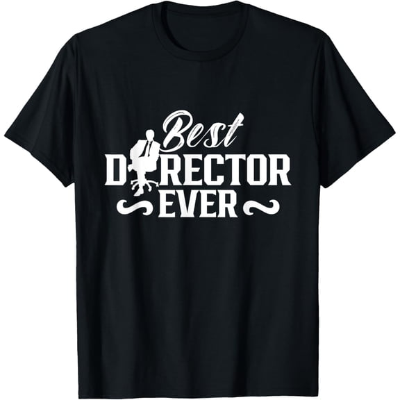 Best Director Ever Profession Directing Directors Job T-Shirt