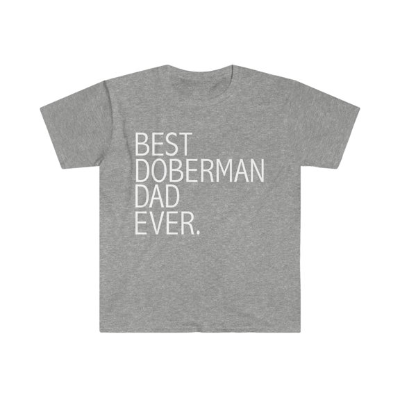 Best Doberman Dog Dad Ever Unisex T-shirt S-3XL Dog Owner Lover Parent
