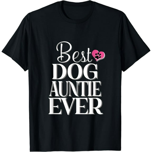 Best Dog Auntie Ever Tshirt Funny Dog Tee