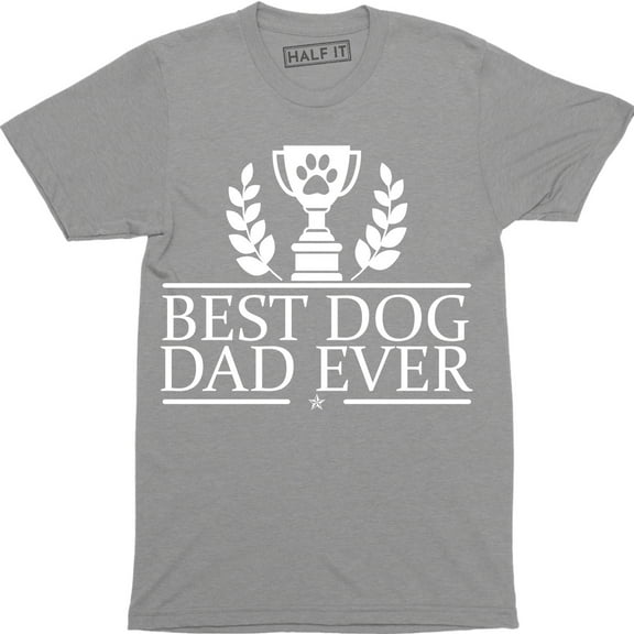 Best Dog Dad Ever - Funny Father's Day Puppy Men's Gift T-Shirt