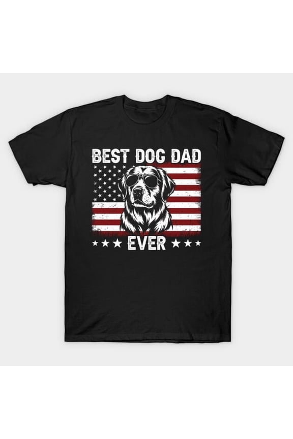 Best Dog Dad Ever Funny Pet Lover Gift Graphic - Funny Gift for Him, H3290 Unisex T-Shirt, Up to 5XL Available