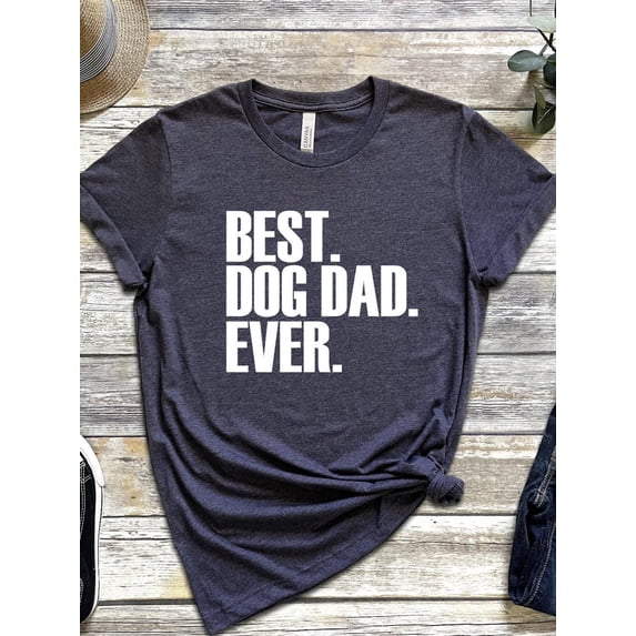 Best Dog Dad Ever, Gift, Dog Lover Gift, Dad Shirt, Dog Dad Shirt, Pet Lover Tee, Dog Lover Shirt, Dog Dad,Dog Owner Shirt Tshirt All Size S-5XL