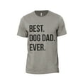 thumbnail image 1 of Best Dog Dad Ever Men's Modern Fit Fun Casual T-Shirt Printed Graphic Tee Military Grey X-Large, 1 of 3