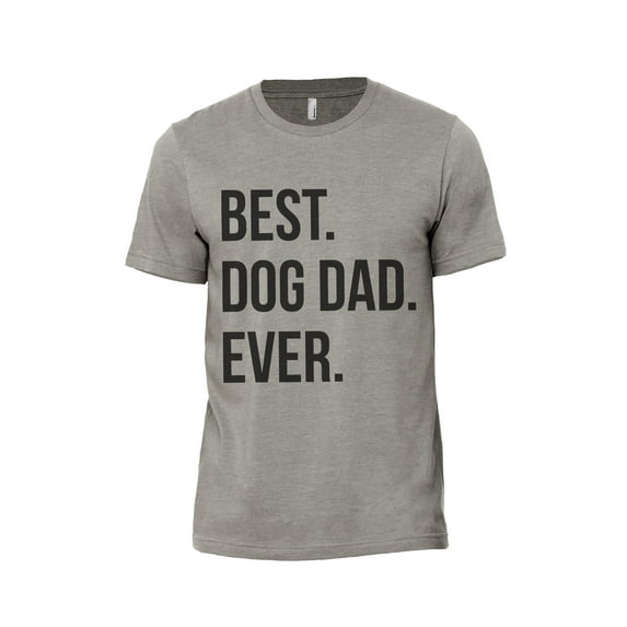 Best Dog Dad Ever Men's Modern Fit Fun Casual T-Shirt Printed Graphic Tee Military Grey X-Large