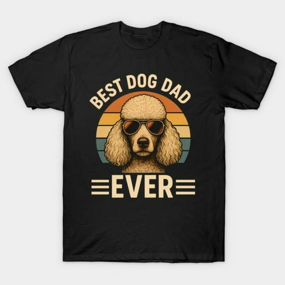 Best Dog Dad Ever – Poodle Dog Lover T-S1Hirt