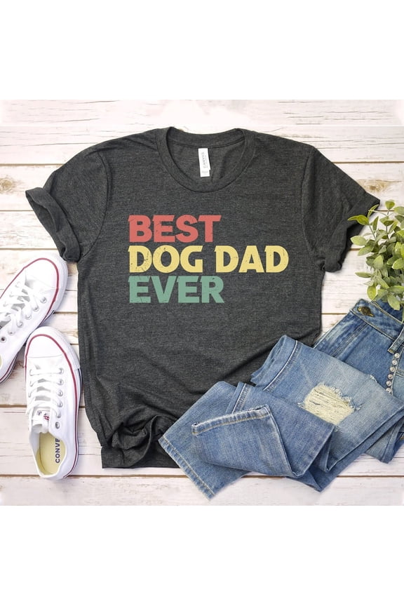 Best Dog Dad Ever T-shirt, Shirt, Pet Lover , Dog Lover Tee, Dog Owner Top, Father's Day Shirts, Women's , Mom Shirt Sweatshirt All Size S-5XL