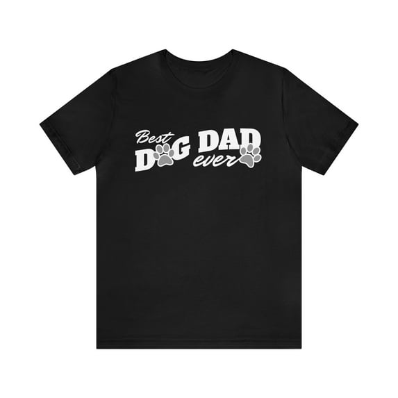 Best Dog Dad Ever - Ultimate Dog Dad, Pooch Lover Tee, Parent T-shirt