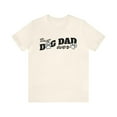 thumbnail image 1 of Best Dog Dad Ever - Ultimate Dog Dad, Pooch Lover Tee, Parent T-shirt, 1 of 3