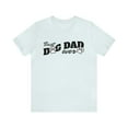 thumbnail image 1 of Best Dog Dad Ever - Ultimate Dog Dad, Pooch Lover Tee, Parent T-shirt, 1 of 3