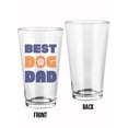 thumbnail image 1 of Best Dog Dad Pint Glass -Smartprints Designs, 16 oz Transparent Glass, 1 of 4