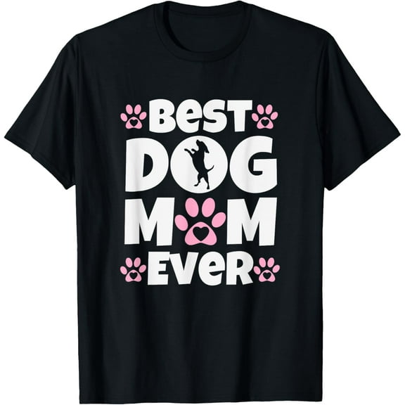 Best Dog Mom Ever - Mothers Day Present - Dog Loving Mom T-Shirt