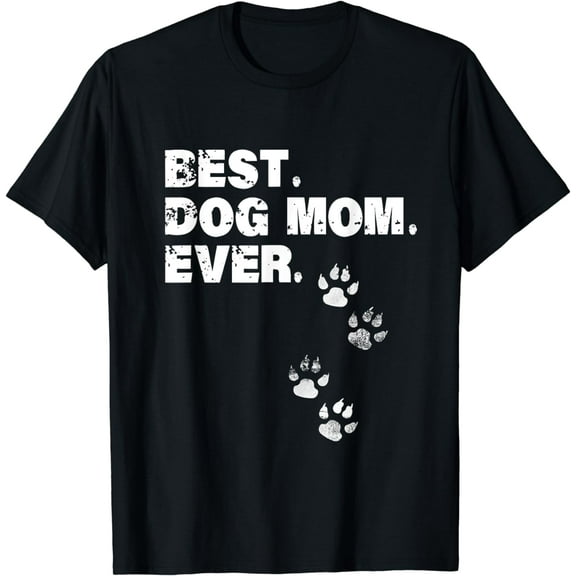 Best Dog Mom Ever Shirt Dog Lovers T-Shirt