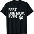 thumbnail image 1 of Best Dog Mom Ever T-Shirt, 1 of 3