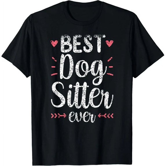 Best Dog Sitter Ever Job Puppy Dog Sitting Dogs T-Shirt Unisex S-5XL Hot Trending Shirt, Vintage Birthday Gift