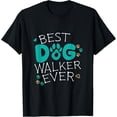 thumbnail image 1 of Best Dog Walker Walking Pet Sitter Ever T-Shirt, 1 of 4