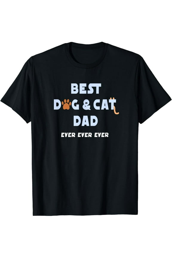 Best Dog and Cat Dad Ever Shirt Fur Father Parent Dad Gifts T-Shirt