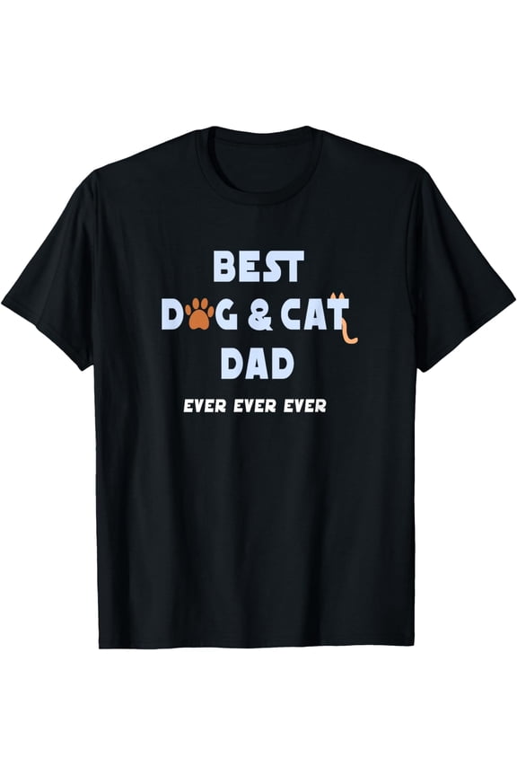 Best Dog and Cat Dad Ever Shirt Fur Father Parent Dad Gifts T-Shirt