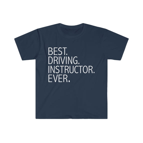 Best Driving Instructor Ever Unisex T-shirt S-3XL Career Graduation